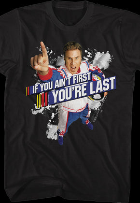 Ricky Bobby If You Ain't First You're Last Talladega Nights T-Shirt