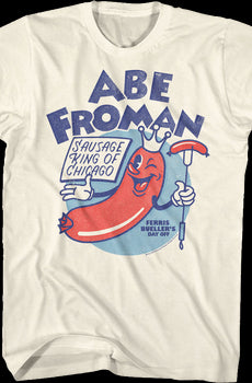 Sausage King Of Chicago Abe Froman Ferris Bueller's Day Off T-Shirt