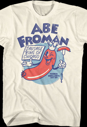Sausage King Of Chicago Abe Froman Ferris Bueller's Day Off T-Shirt