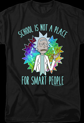School Is Not A Place For Smart People Rick And Morty T-Shirt