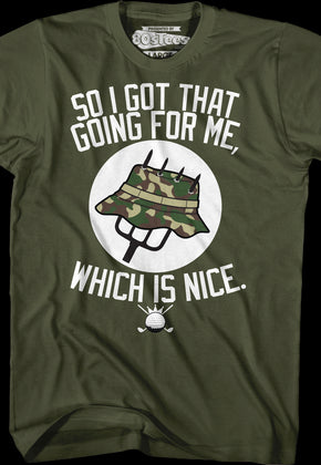 So I Got That Going For Me Which Is Nice Caddyshack T-Shirt
