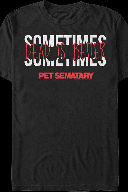 Torn Letters Sometimes Dead Is Better Pet Sematary T-Shirtmain product image