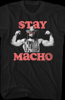 Stay Macho Randy Savage T-Shirt