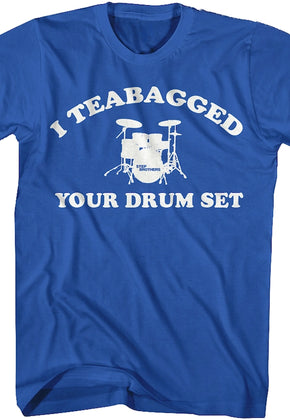 Step Brothers Teabagged Drumset Shirt