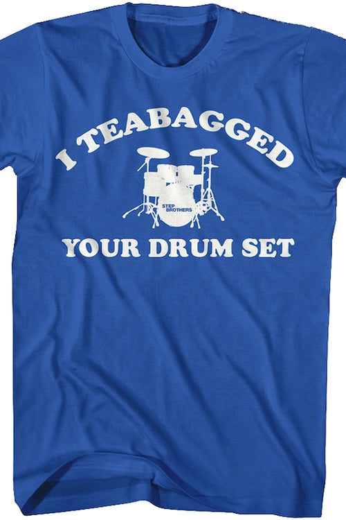 Step Brothers Teabagged Drumset Shirtmain product image