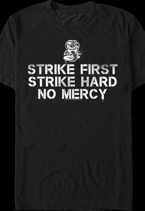 Strike First Strike Hard No Mercy Cobra Kai T-Shirt