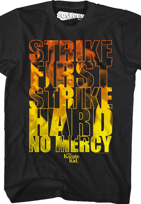 Strike First Strike Hard No Mercy Karate Kid T-Shirt