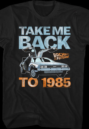 Take Me Back To 1985 Back To The Future T-Shirt