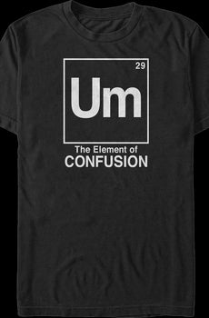 The Element of Confusion T-Shirt