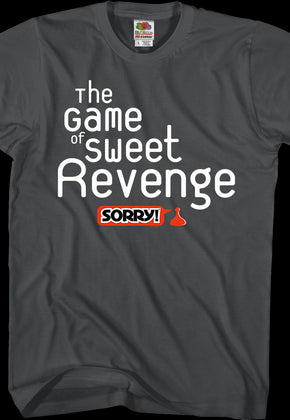 The Game of Sweet Revenge Sorry T-Shirt