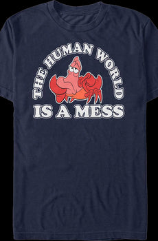 The Human World Is A Mess Little Mermaid T-Shirt
