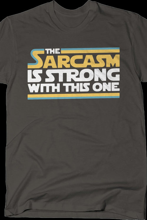 The Sarcasm Is Strong With This One Star Wars T-Shirtmain product image