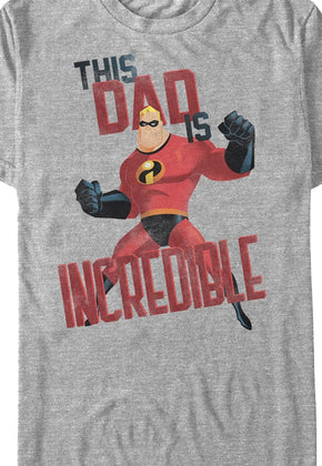 This Dad Is Incredible T-Shirt