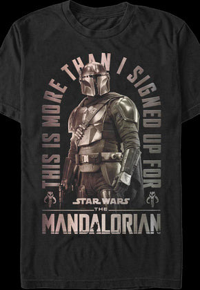 This Is More Than I Signed Up For The Mandalorian Star Wars T-Shirt