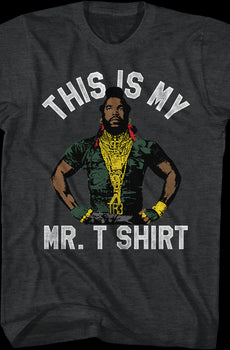 This Is My Mr. T Shirt