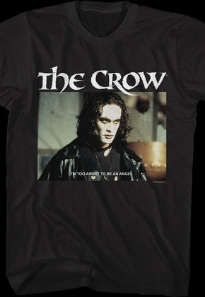 Too Angry To Be An Angel The Crow T-Shirt