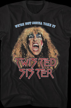 We're Not Gonna Take It Twisted Sister T-Shirt