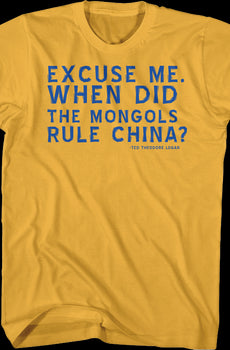 When Did The Mongols Rule China Bill and Ted T-Shirt
