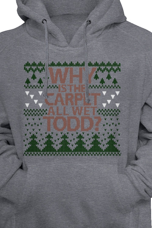 Why Is The Carpet All Wet Todd Christmas Vacation Pullover Hoodiemain product image