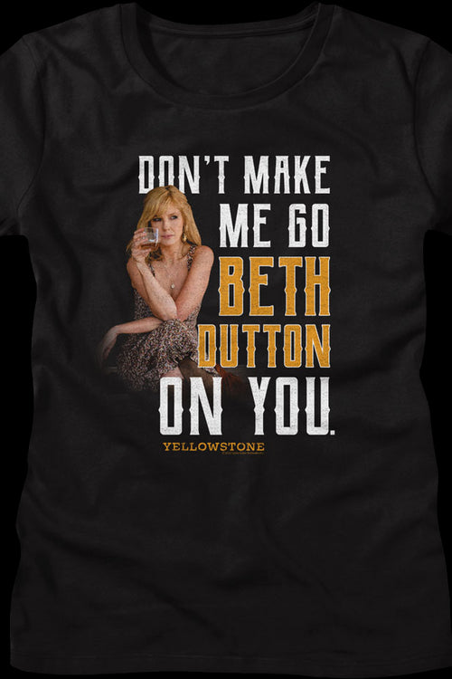 Womens Black Don't Make Me Go Beth Dutton On You Yellowstone Shirtmain product image