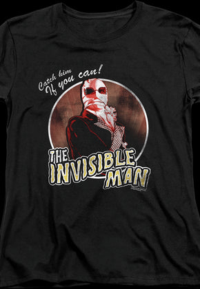 Womens Catch Him If You Can Invisible Man Shirt