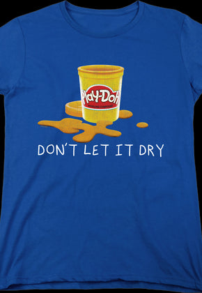 Womens Don't Let It Dry Play-Doh Shirt
