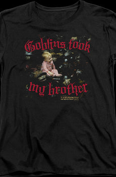 Womens Goblins Took My Brother Labyrinth Shirt