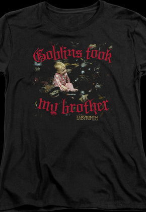 Womens Goblins Took My Brother Labyrinth Shirt