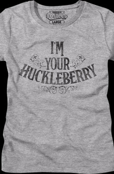 Womens I'm Your Huckleberry Tombstone Shirt