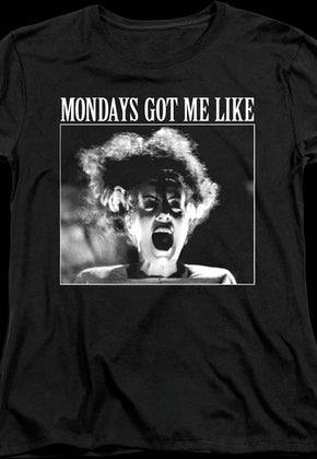 Womens Mondays Got Me Like Bride Of Frankenstein Shirt