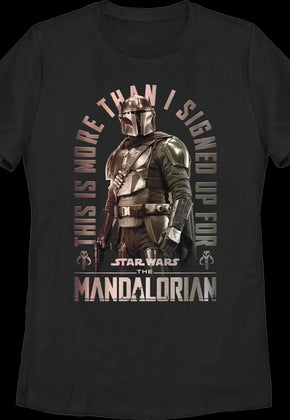 Womens More Than I Signed Up For The Mandalorian Star Wars Shirt