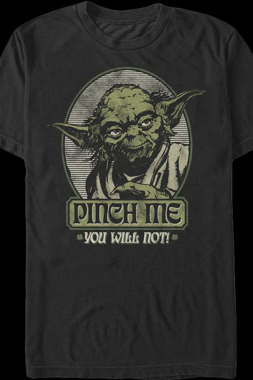 Yoda Pinch Me You Will Not Star Wars Shirtmain product image
