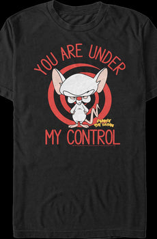 You Are Under My Control Pinky and the Brain T-Shirt