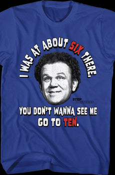 You Don't Wanna See Me Go To Ten Step Brothers T-Shirt