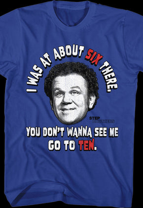 You Don't Wanna See Me Go To Ten Step Brothers T-Shirt