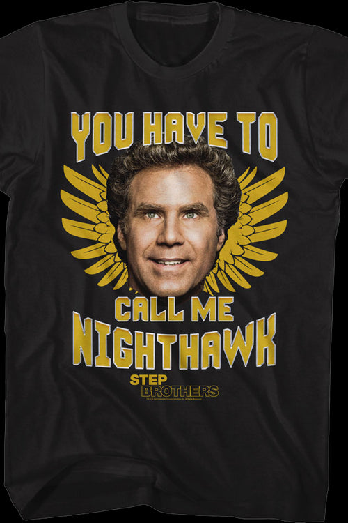You Have To Call Me Nighthawk Step Brothers T-Shirtmain product image
