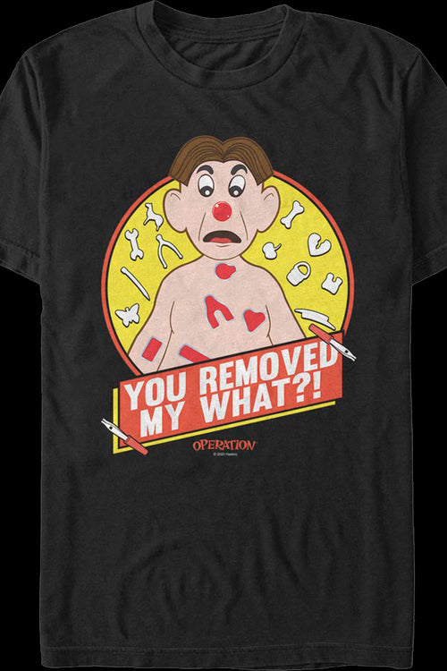You Removed My What?! Operation Hasbro T-Shirtmain product image