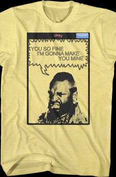 You So Fine Mr. T Shirt