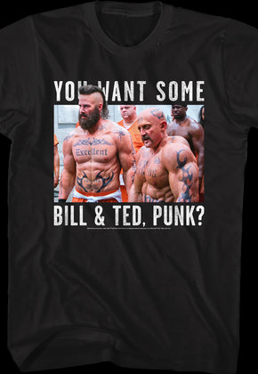 You Want Some Bill and Ted T-Shirt