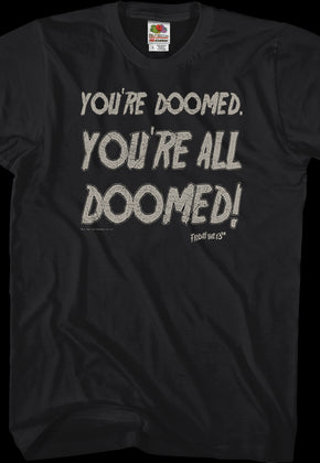 You're All Doomed Friday the 13th T-Shirt