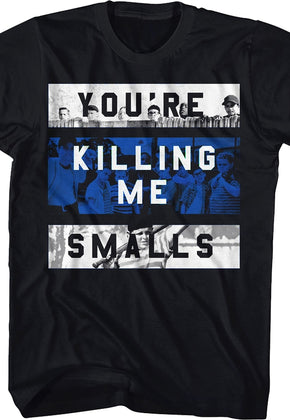 You're Killing Me Smalls Panels Sandlot T-Shirt