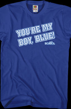 You're My Boy Blue Quote Old School T-Shirt