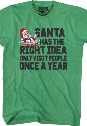Santa Has The Right Idea T-Shirt
