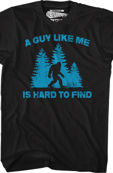 A Guy Like Me Is Hard To Find T-Shirt
