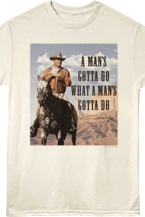A Man's Gotta Do What A Man's Gotta Do John Wayne T-Shirtmain product image