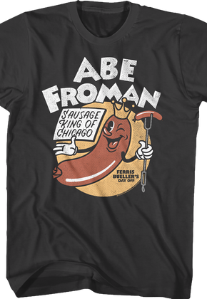 Abe Froman Sausage King Of Chicago Ferris Bueller's Day Off T-Shirt