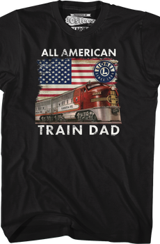 All American Train Dad Lionel Trains T-Shirt