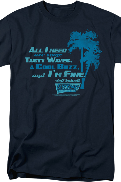 All I Need Are Some Tasty Waves Fast Times At Ridgemont High T-Shirtmain product image