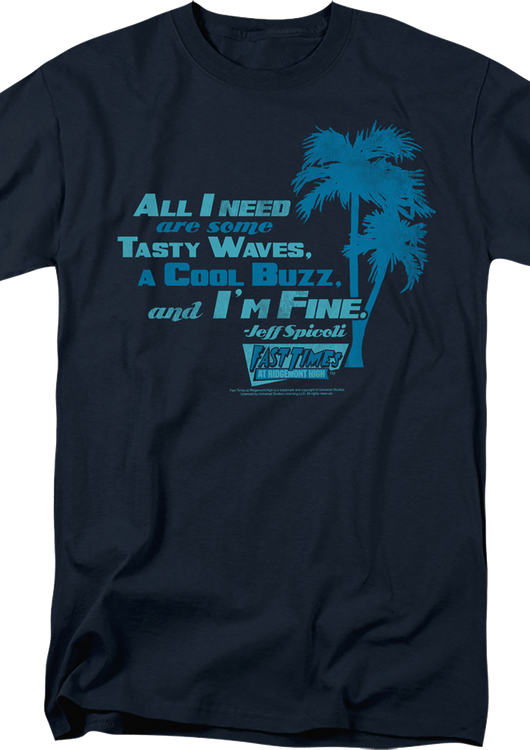 All I Need Are Some Tasty Waves Fast Times At Ridgemont High T-Shirt - main product image