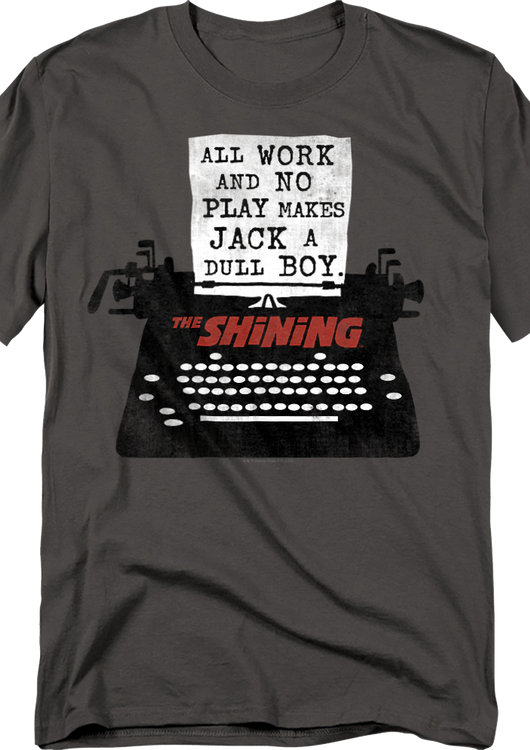 All Work And No Play Makes Jack A Dull Boy The Shining T-Shirt - main product image